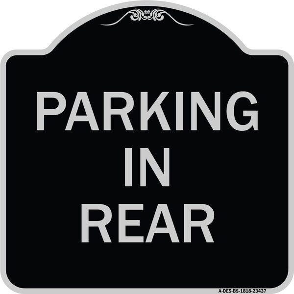 Signmission Designer Series Parking in Rear, Black & Silver Heavy-Gauge Aluminum Sign, 18" x 18", BS-1818-23437 A-DES-BS-1818-23437 - main